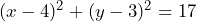 (x-4)^2+(y-3)^2=17