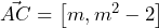 \vec{AC}=\left[m,m^2-2\right]