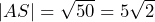 |AS|=\sqrt{50}=5\sqrt{2}