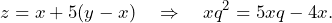 \[z=x+5(y-x)\quad\Rightarrow\quad xq^2=5xq-4x.\]