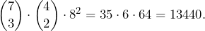 \[\binom{7}{3}\cdot\binom{4}{2}\cdot 8^2=35\cdot 6\cdot 64=13440.\]