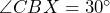 \angle CBX=30^\circ