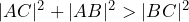 |AC|^2+|AB|^2>|BC|^2