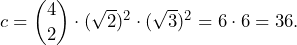 \[c=\binom{4}{2}\cdot(\sqrt{2})^2\cdot(\sqrt{3})^2=6\cdot 6=36.\]