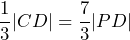 \dfrac{1}{3}|CD|=\dfrac{7}{3}|PD|