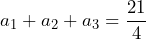 a_1+a_2+a_3=\dfrac{21}{4}