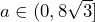 a\in(0,8\sqrt{3}]