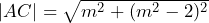 |AC|=\sqrt{m^2+(m^2-2)^2}