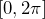 [0,2\pi]