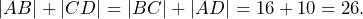 \[|AB|+|CD|=|BC|+|AD|=16+10=26.\]