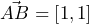 \vec{AB}=\left[1,1\right]