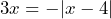 3x=-|x-4|