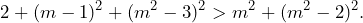 \[2+(m-1)^2+(m^2-3)^2>m^2+(m^2-2)^2.\]