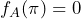 f_A(\pi)=0