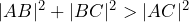 |AB|^2+|BC|^2>|AC|^2