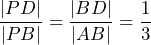 \dfrac{|PD|}{|PB|}=\dfrac{|BD|}{|AB|}=\dfrac{1}{3}