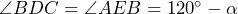 \angle BDC=\angle AEB=120^\circ-\alpha