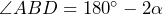 \angle ABD=180^\circ-2\alpha