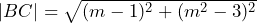 |BC|=\sqrt{(m-1)^2+(m^2-3)^2}