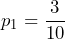 p_1=\dfrac{3}{10}