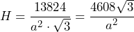 H=\dfrac{13824}{a^2\cdot\sqrt{3}}=\dfrac{4608\sqrt{3}}{a^2}